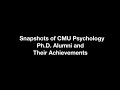 Snapshots of Carnegie Mellon Psychology Alumni and Their Achievements