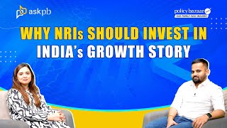 Why NRIs Should Invest In India's Growth Story | Policybazaar | AskPb