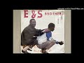 E & S Brothers - Don't Cough