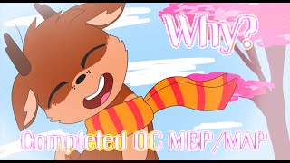 Why? // Completed OC MAP/MEP