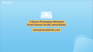 3 Alasan Pentingnya Membuat Email Domain Sendiri untuk Bisnis