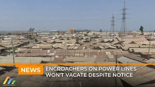 Encroachers on power lines won’t  vacate despite notice