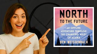 North to the Future: An Audiobook Adventure by Ben Weissenbach 🌍🎧