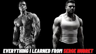 Everything I learned From Serge Nubret!