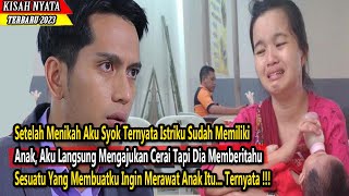 Aku Syok Ternyata Istriku Sudah Memiliki Anak, Saat Mengajukan Cerai Dia Memberitahuku Sesuatu