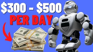 Make $300 - $500 Per Day With Copy and Paste Bots