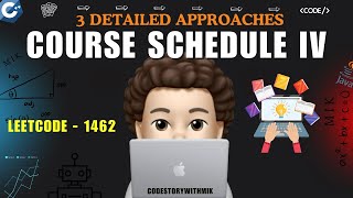 Course Schedule IV | 3 Detailed Approaches | Leetcode 1462 | codestorywithMIK
