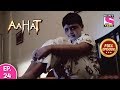 Aahat - Full Episode 24