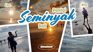 Bali Vlog Part 2 : Menikmati Sunset di Pantai Seminyak