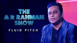The AR Rahman Show | Fluid Pitch
