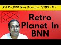 Decoding The Retro Planets In BNN