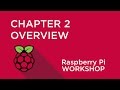 Raspberry Pi Workshop - Chapter 2 - Overview