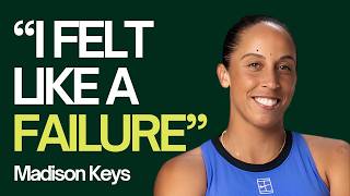 “I felt like a failure” - Madison Keys