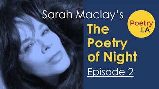 Sarah Maclay's The Poetry of Night - Episode 2