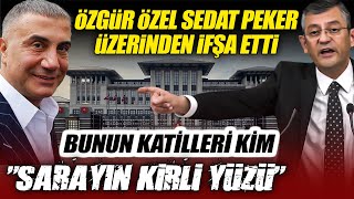 Özgür Özel, Sedat Peker üzerinden "sarayın kirli yüzünü" ifşa etti: AKP dönemi bitiyor!