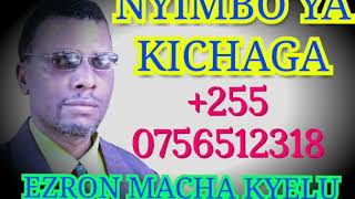 KICHAGA ANENYI RUWA LANYEE....EZRONI MACHA..0756512318