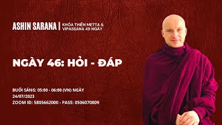 Pháp thoại buổi 46 - Khóa thiền 49 ngày (09/06 - 28/07/2023) - Ngài Ashin Sarana hướng dẫn