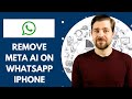 How To Remove META AI on Whatsapp iPhone - (2025)