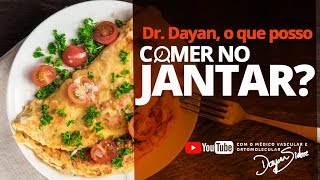 What to EAT at DINNER and FEEDBACK? | Dr. Dayan Siebra