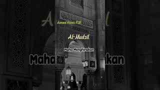 Al-Mudzil | Maha Menghinakan | Asmaul Husna #islam #asmaulhusna