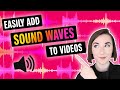 Add Audio Sound Waves to Your Videos Easily!