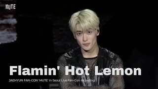 NCT JAEHYUN 엔시티 재현 'Flamin' Hot Lemon' @2024 JAEHYUN FAN-CON 'MUTE' in Seoul