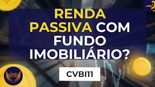 CVBI11: FUNDO IMOBILIÁRIO VALE A PENA?