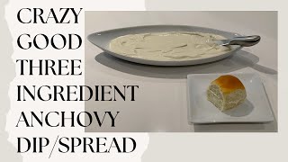 Crazy Good Three Ingredient Anchovy Dip | Anchovy Spread