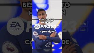 Best Clubs To Manage in FIFA 23 Career Mode