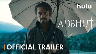 Adbhut | Official Trailer | Nawazuddin Siddiqui, Diana Penty, Shreya Dhanwanthary | Hulu India