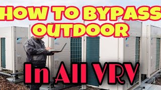 How to bypass vrv Outdoor In daikin