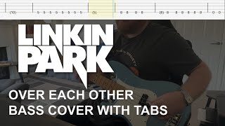 Linkin Park - Over Each Other (Bass Cover with Tabs)