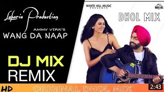 WANG DA NAAP _ Dhol Remix _ Ammy Virk Ft. Dj Lakhan by Lahoria Production Original Remix Songs 2021