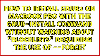 How to install Grub2 on Macbook Pro with the grub-install command without warning about...