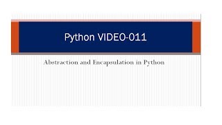 Python Programming | 11 | Abstraction and Encapsulation | Venky