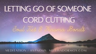 Letting Go of Someone You Love ~ Guided Meditation