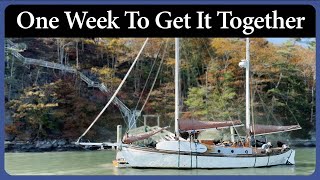 Only One Week To Get Ready for Sailing - Episode 321 - Acorn to Arabella: Journey of a Wooden Boat