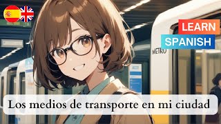 Let’s learn SPANISH with an easy story | Los medios de transporte en mi ciudad | A1-A2 Level