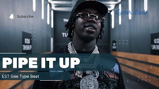 (Hard) EST Gee Type Beat 2022 "Pipe It Up" | Hard Trap Beat 2022