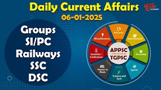 Daily Current Affairs | 06th January 2025 | Groups,SI/PC,Railways,SSC,Banking | Tone Academy