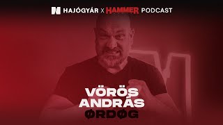 HAJÓGYÁR x HAMMERWORLD I Vörös Andris (ØRDØG)