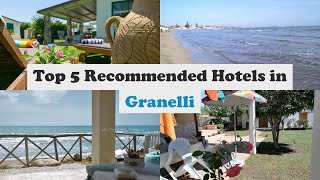 Top 5 Recommended Hotels In Granelli | Best Hotels In Granelli
