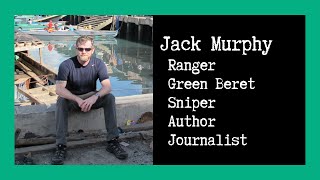 Combat Story (Ep 13): Jack Murphy Ranger Sniper | Green Beret | Author | Journalist | Podcast Host