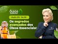 [AULA 1] Os segredos avançados dos Óleos Essenciais!