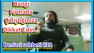 Denizci Sohbeti. Tanımadığınız Firmada Çalışmanın Bedeli. 2.Kaptanın yaşadığı olay.