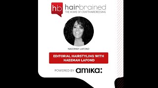 Editorial Hairstyling with Naeemah LaFond