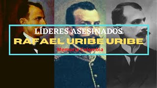 Biografía e ideas de Rafael Uribe Uribe