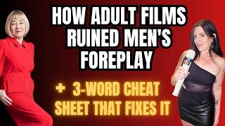 How Adult Films Ruined Men's Foreplay — And the 3-Word Cheat Sheet That Fixes It