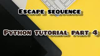 Escape sequence in python | python tutorials part 4
