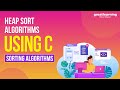 Heap Sort Program in C | Heap Sort Algorithm | Heap Sort in Data Structure | Great Learning